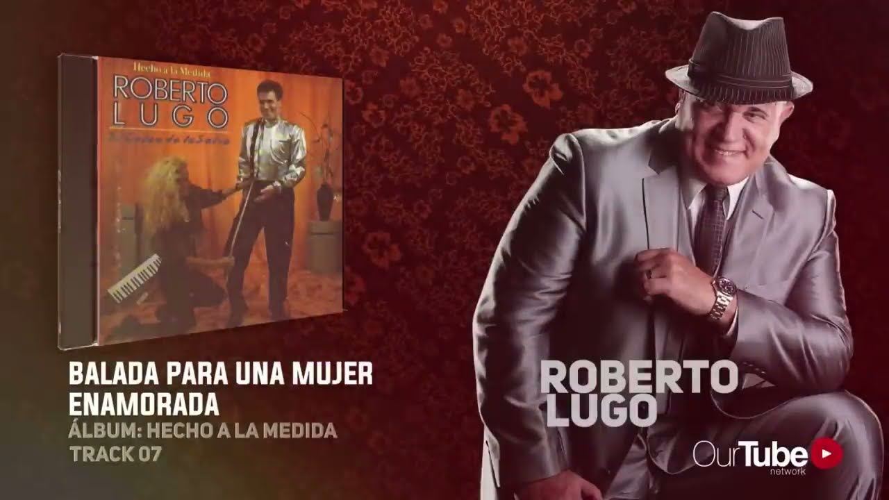 Roberto Lugo - Balada Para Una Mujer Enamorada (Audio Oficial)