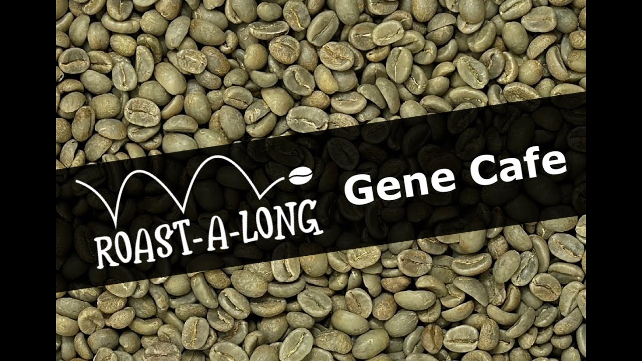 Gene Cafe - Roast-A-Long