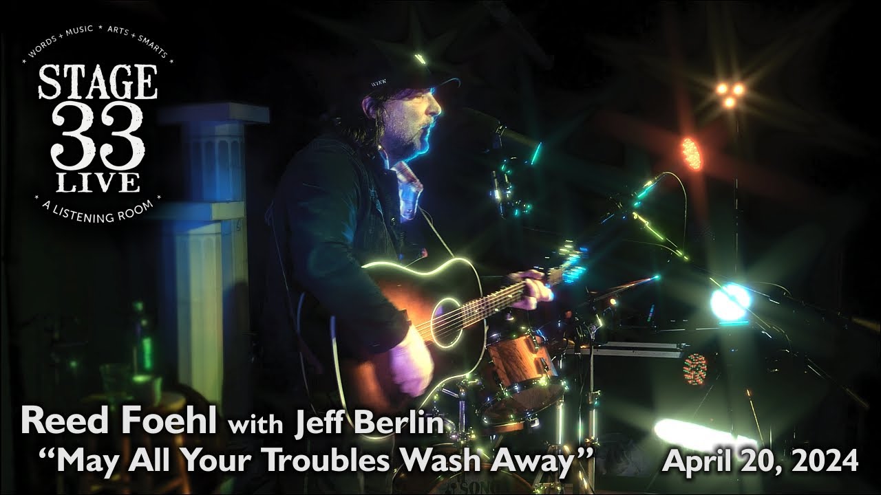 Reed Foehl (with Jeff Berlin) - May All Your Troubles Wash Away (Stage 33 Live; April 20, 2024)
