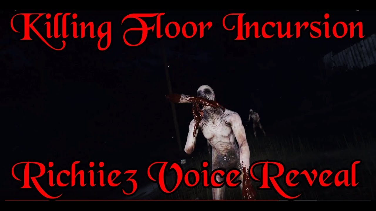 ResPlays Killing Floor Incursion: Richiie3 Voice Reveal