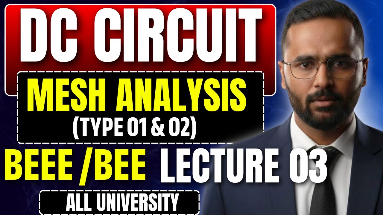 BEEE/BEE | DC Circuit | Mesh Analysis-Type 01 & 02 | Lecture 03 | All University | Pradeep Giri Sir