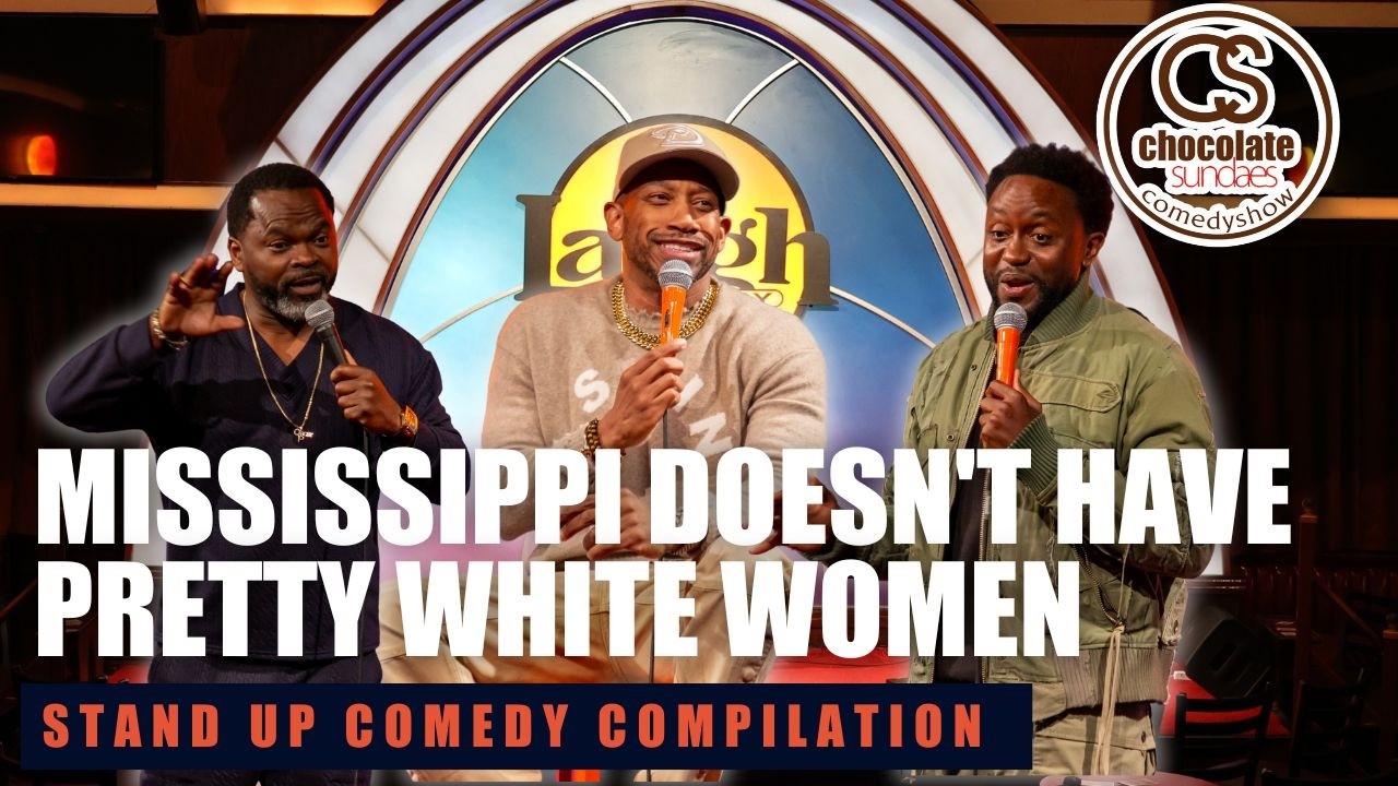 Mississippi Doesn't Have Pretty White Women | Standup Compilation  | Chocolate Sundaes Comedy