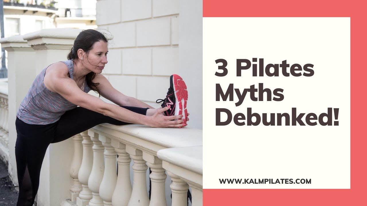 Three Pilates myths debunked!