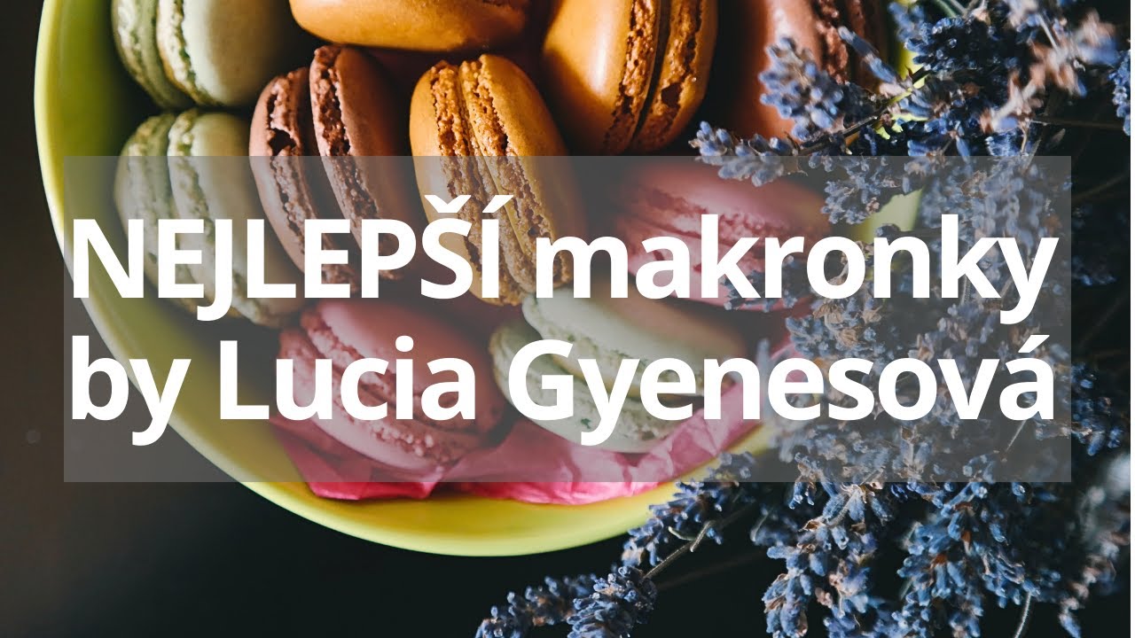 Recept na ty NEJLEPŠÍ MAKRONKY 👌By Lucia Gyenesová - Pečie celé Slovensko