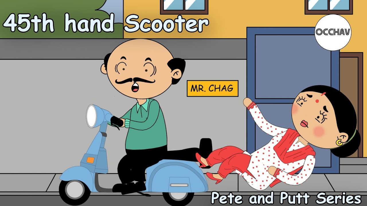 45th hand Scooter | Pete and Putt Series | cartoon | OCCHAV