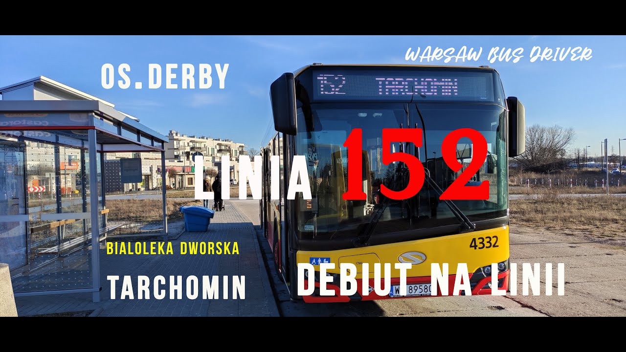LINIA 152 DEBIUT NA LINII MZA WARSZAWA SOLARIS 4332 CNG (wersja 4K)