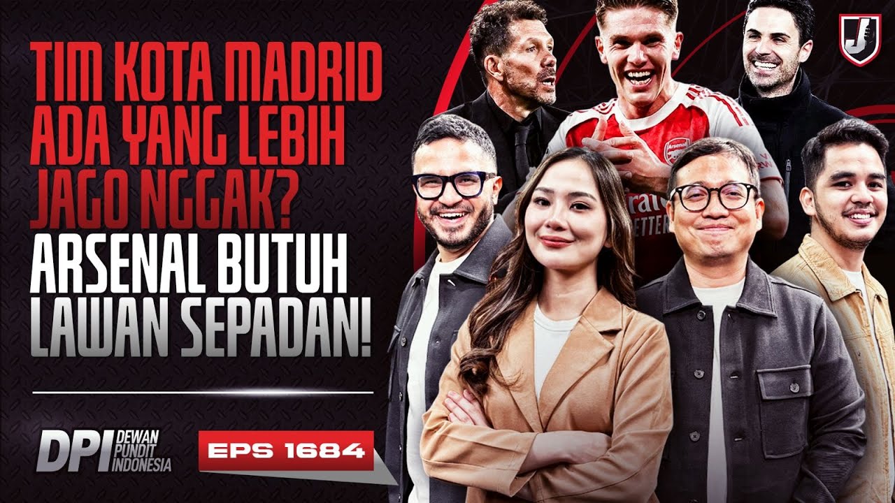 ARSENAL: TIM MADRID YANG SEPADAN ADA GAK? BARCELONA BERPESTA - DPI SEASON 2025/26 - EPS 1684