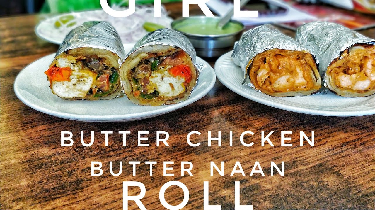 Butter Chicken Roll Ft  South Delhi Girl