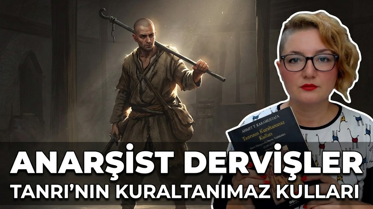 Anarşist Dervişler: Tanrı’nın Kuraltanımaz Kulları