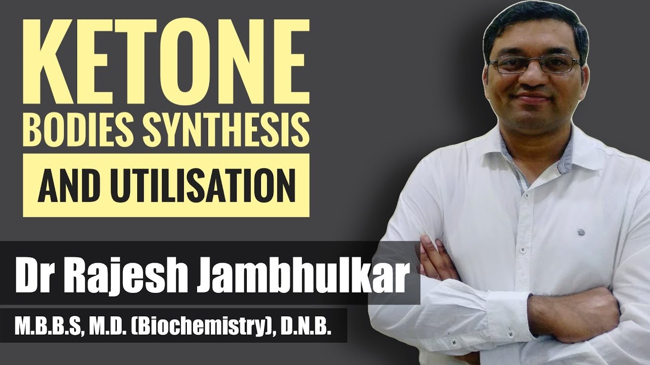 8. Ketone bodies- Synthesis, utilization and clinical significance