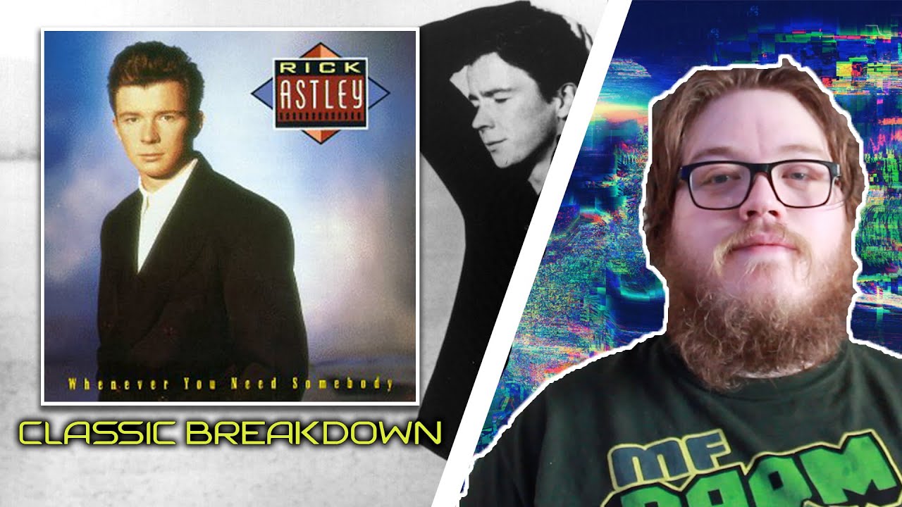 Lemme Tell You About: Rick Astley - Whenever You Need Somebody