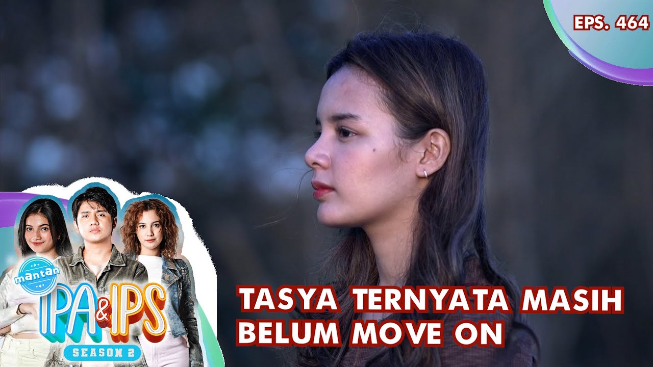 Tasya Ternyata Masih Belum Move On Dari Okta - MANTAN IPA & IPS GTV | EPS 464 (3/6)