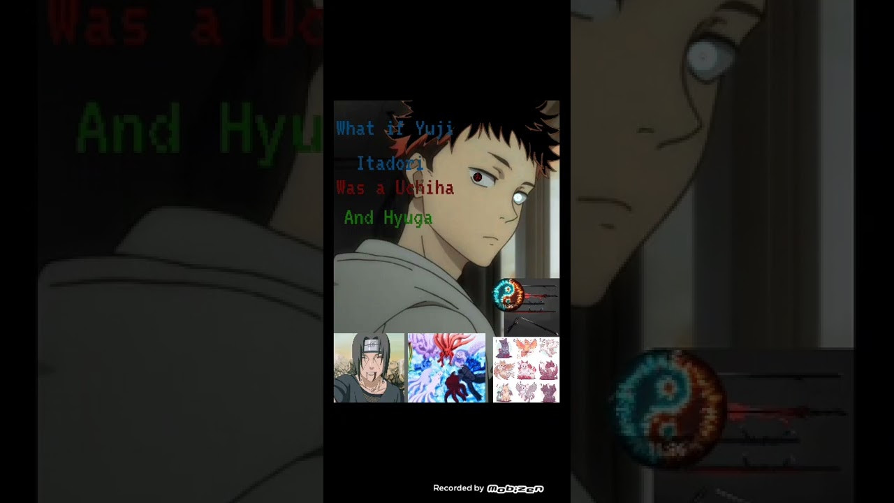 What if Yuji Itadori was a Uchiha and Hyuga pt 2