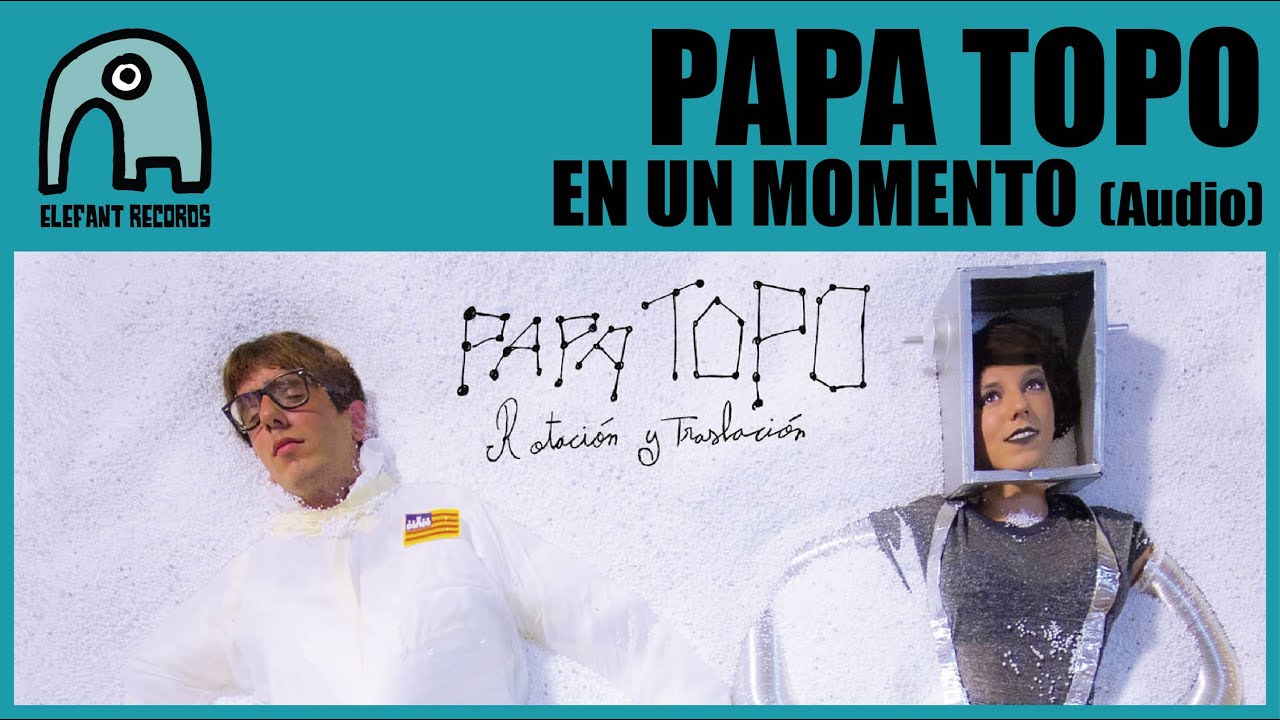 PAPA TOPO - En Un Momento [Audio]