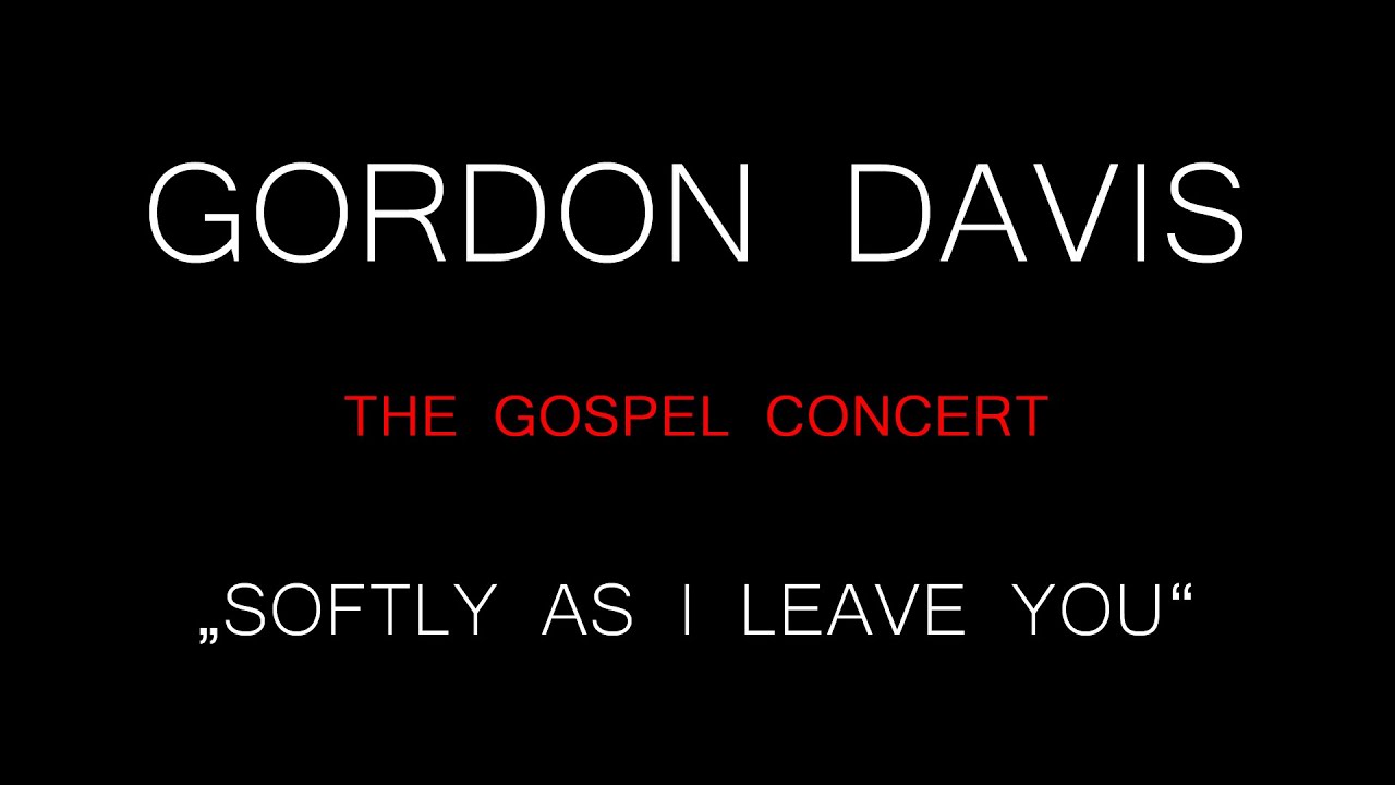 Gordon Davis - Softly as i leave you