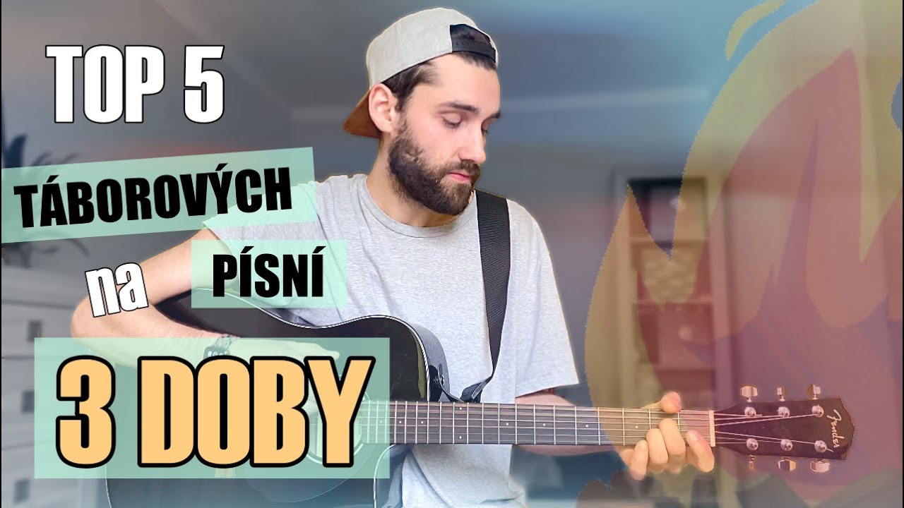 TOP 5 táborových písní na 3 DOBY (s akordy)