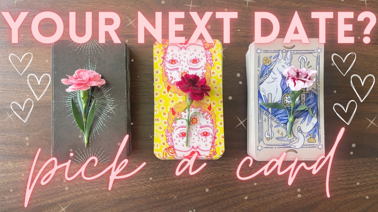 YOUR NEXT DATE? 🌹Who? When? Where? 👀 Detailed AF! Pick A Card 💕