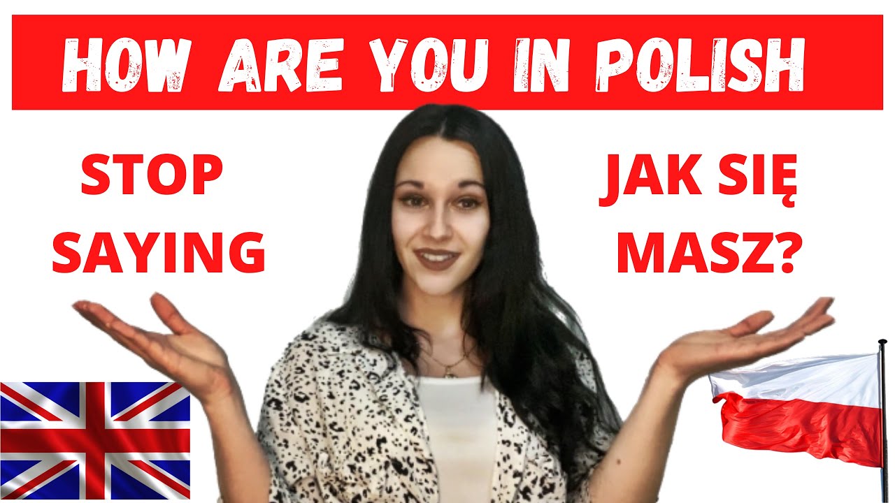 6 ways to say HOW ARE YOU in Polish