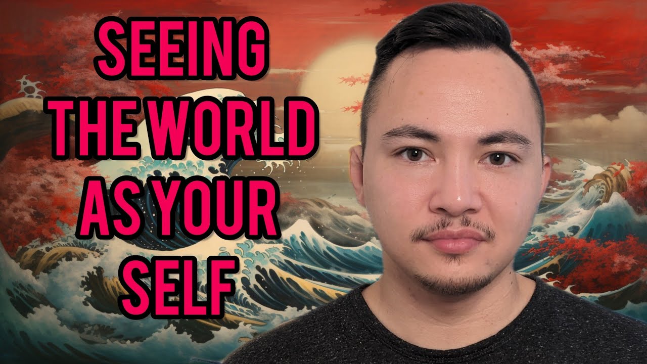 Seeing the World as Your Self - Awakening / Non-Duality / Enlightenment