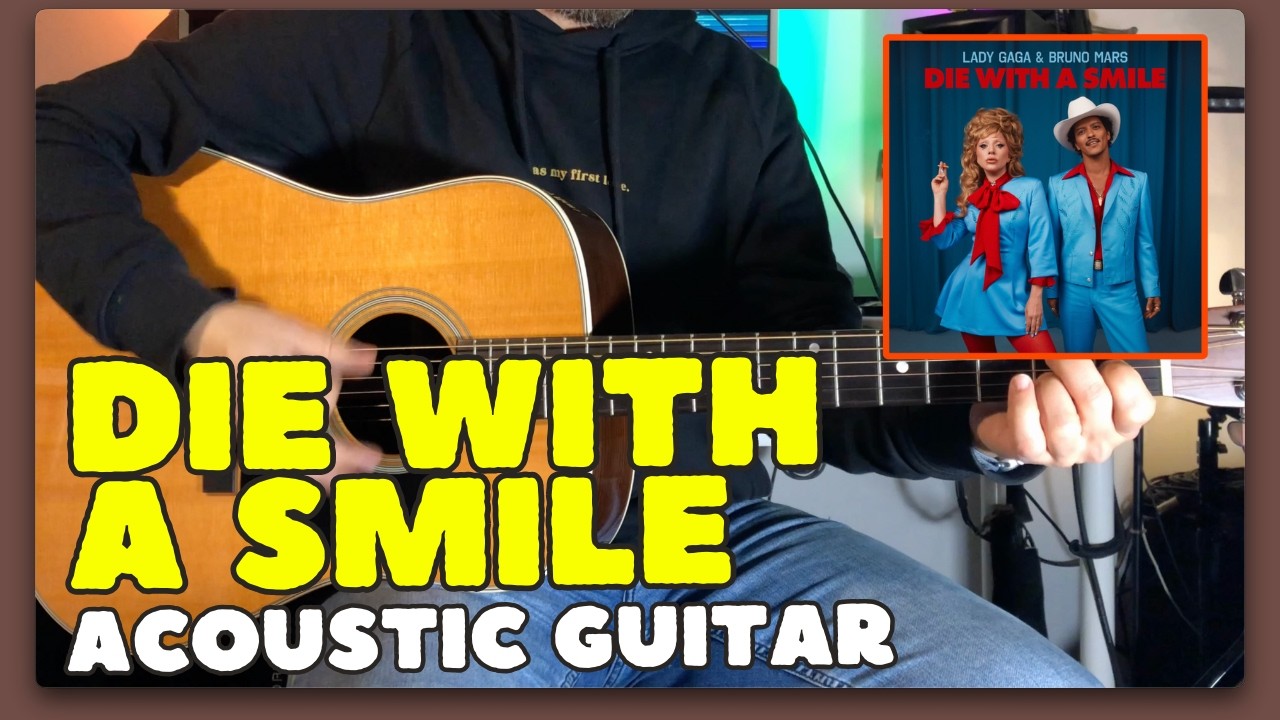 Die with a Smile (Lady Gaga and Bruno Mars) - Acoustic Guitar Cover