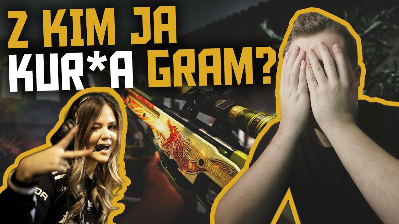 UCZYMY NASTKE GRAĆ W CS GO | Z KIM JA KUR*A GRAM?!