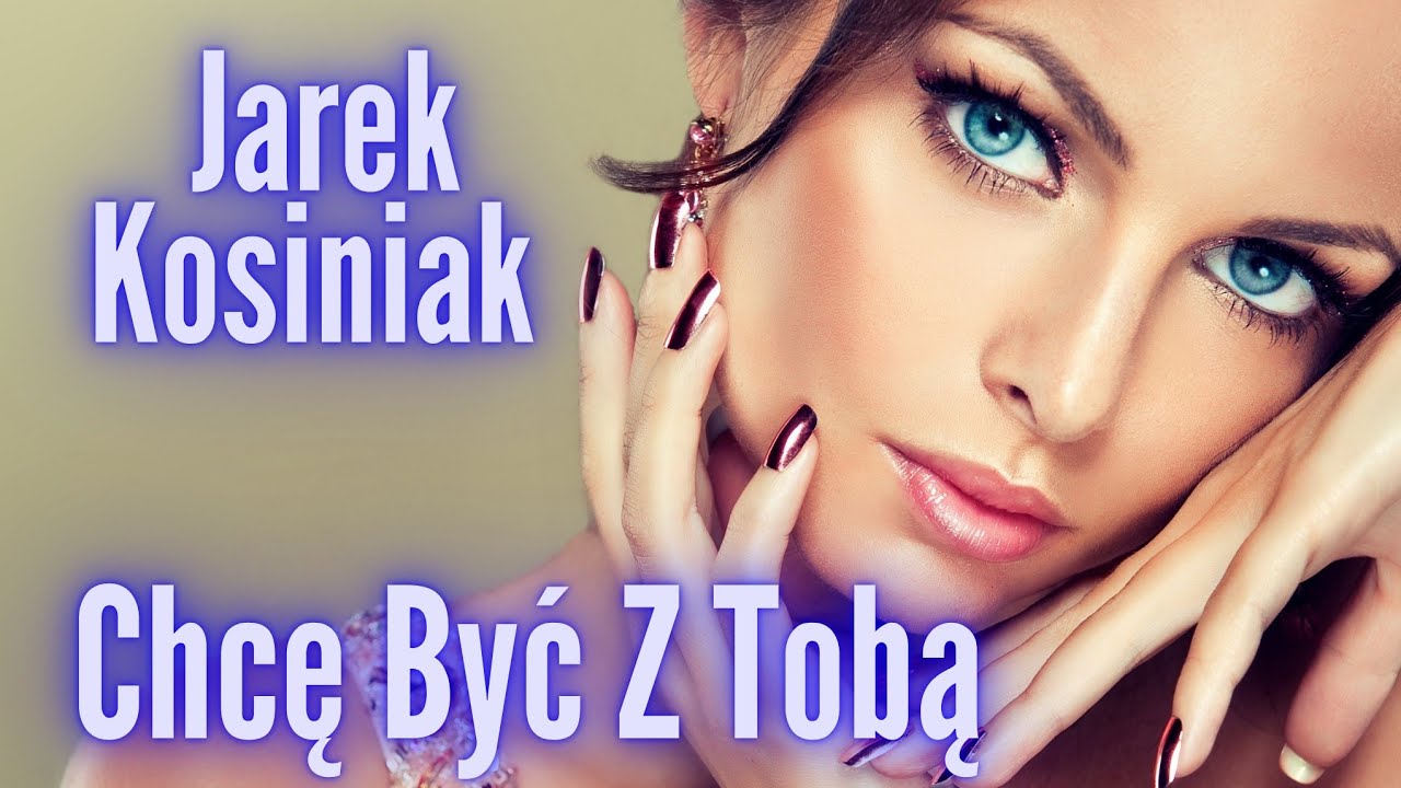 JAREK KOSINIAK  - CHCĘ BYĆ Z TOBĄ  Official Audio 2024