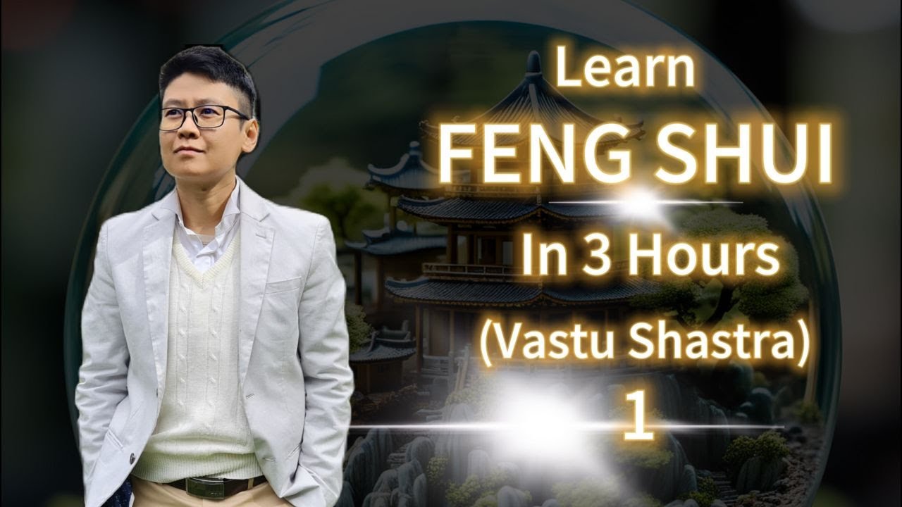 Learn FENG SHUI In 3 Hours (Vastu Shastra) - 1