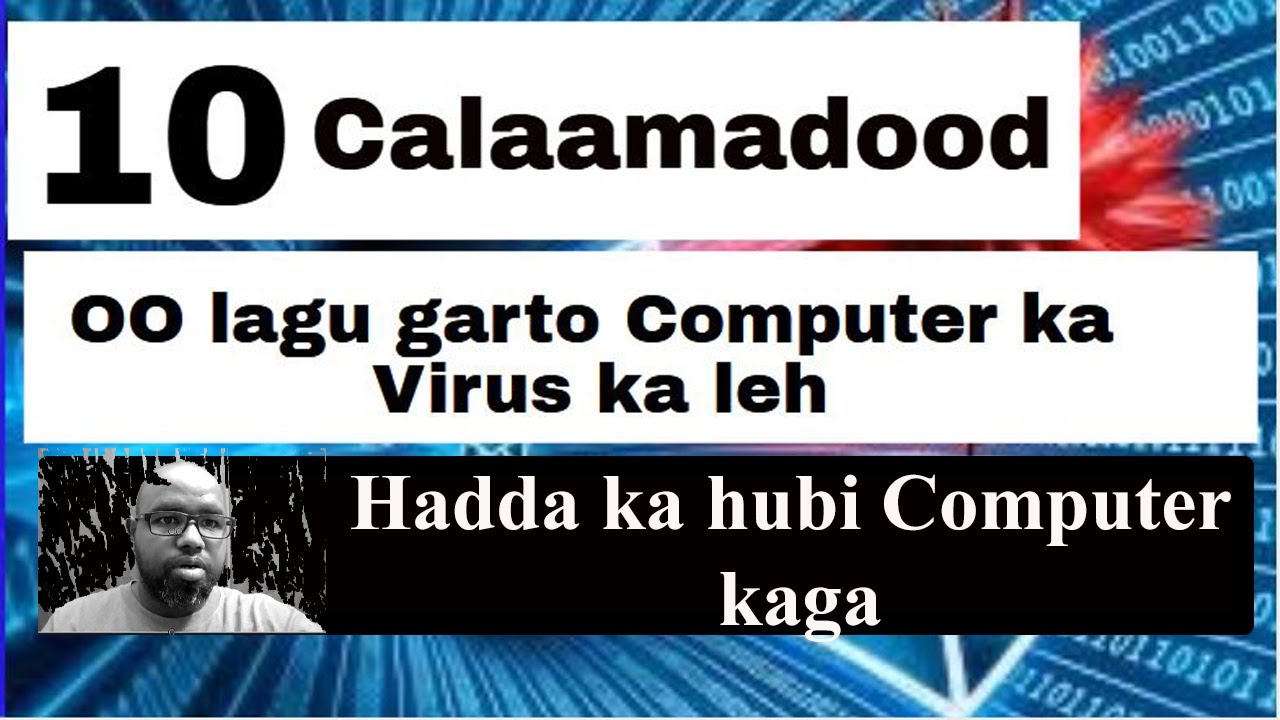 10 calaamadood oo lagu garto in Computer kaaga Virus ku jiro?