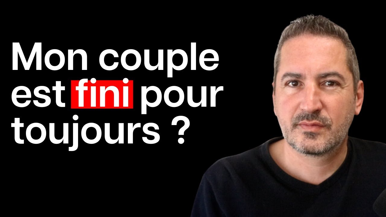 Comment savoir si une relation est définitivement terminée ?