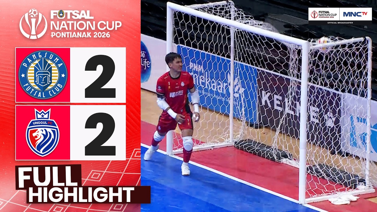 FULL HIGHLIGHT! PANGSUMA FC (2) Vs (2) UNGGUL FC | FUTSAL NATION CUP INDONESIA 2026