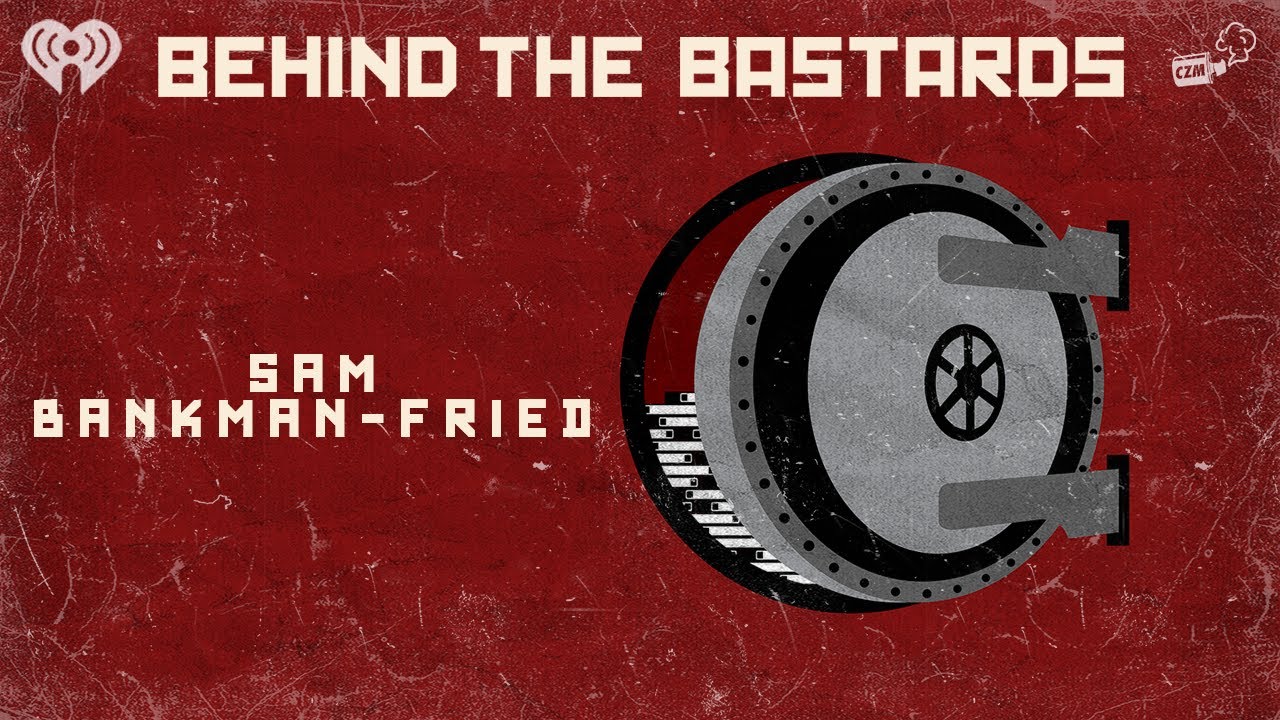 How Sam Bankman-Fried Conned the Crypto World | BEHIND THE BASTARDS