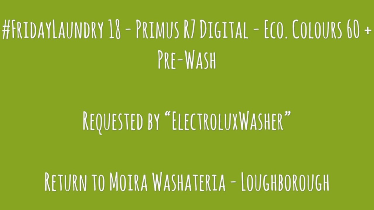 #FridayLaundry 18 - Primus R7 Digital - Request - Eco Colours 60 - Launderette, Laundromat, Laundry
