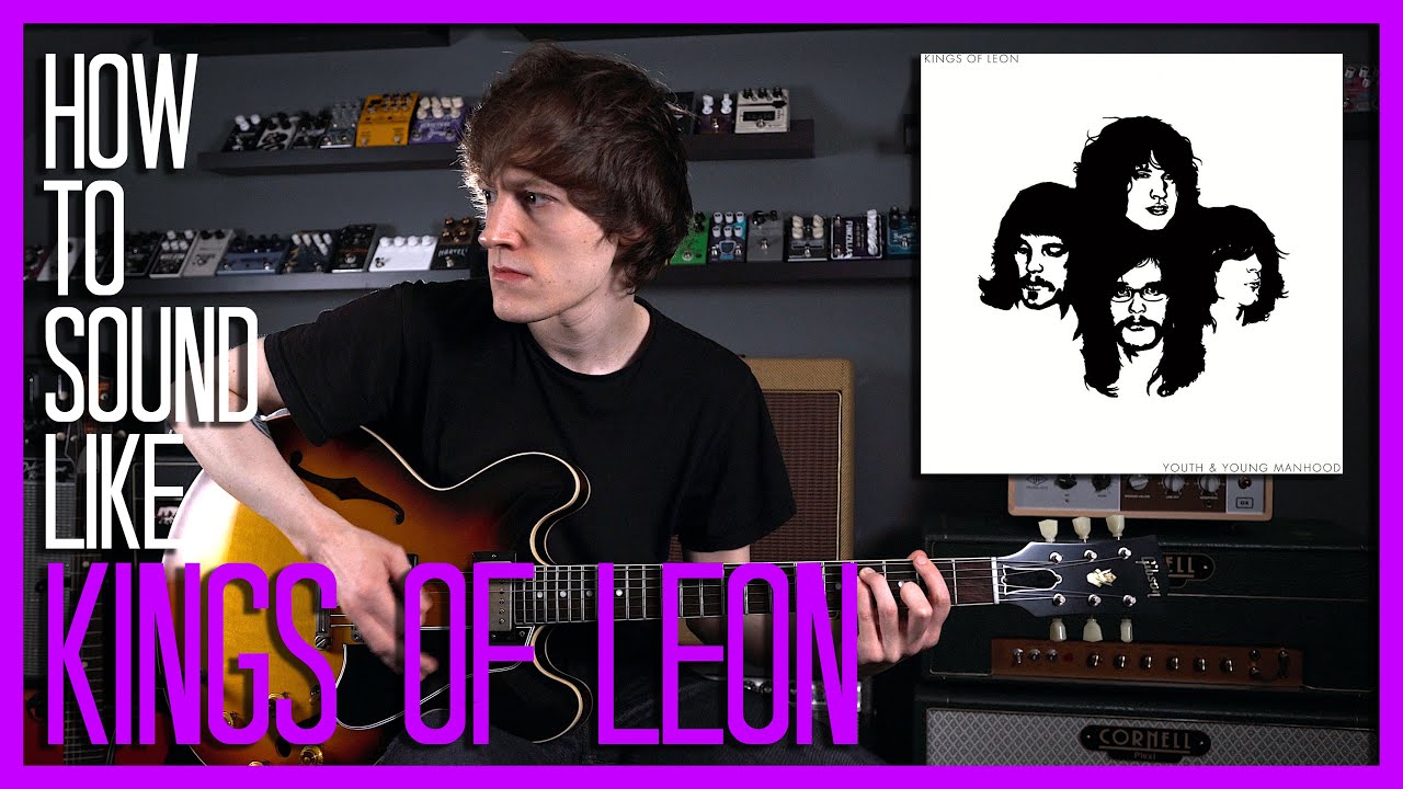 How To Sound Like KINGS OF LEON - Molly's Chambers