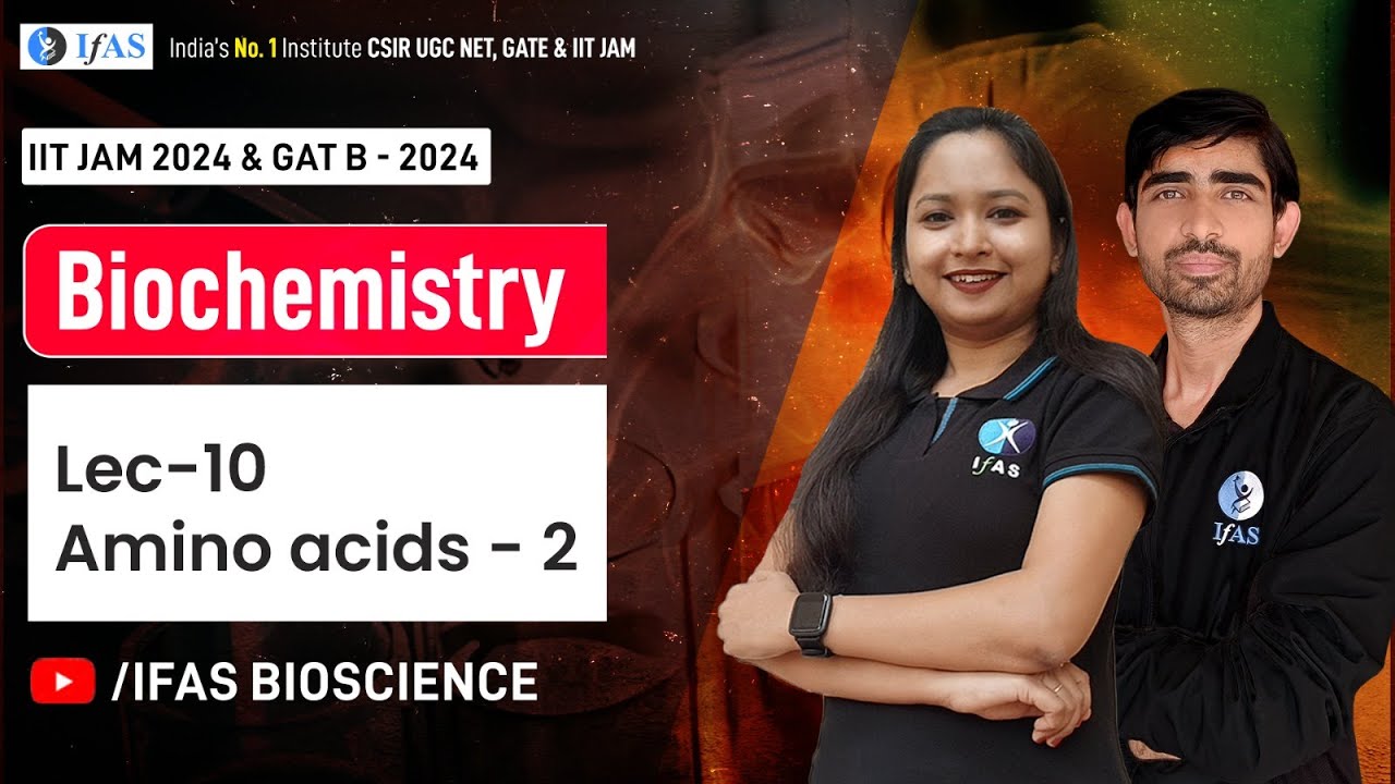 Biochemistry |  Amino acids - 2| IIT JAM 2024 & GAT B - 2024 | L-10