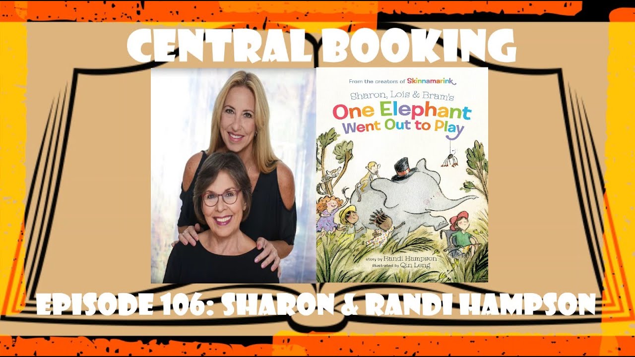 Central Booking Episode 106: Sharon & Randi on Sharon, Lois & Bram's ONE ELEPHANT WENT OUT TO PLAY