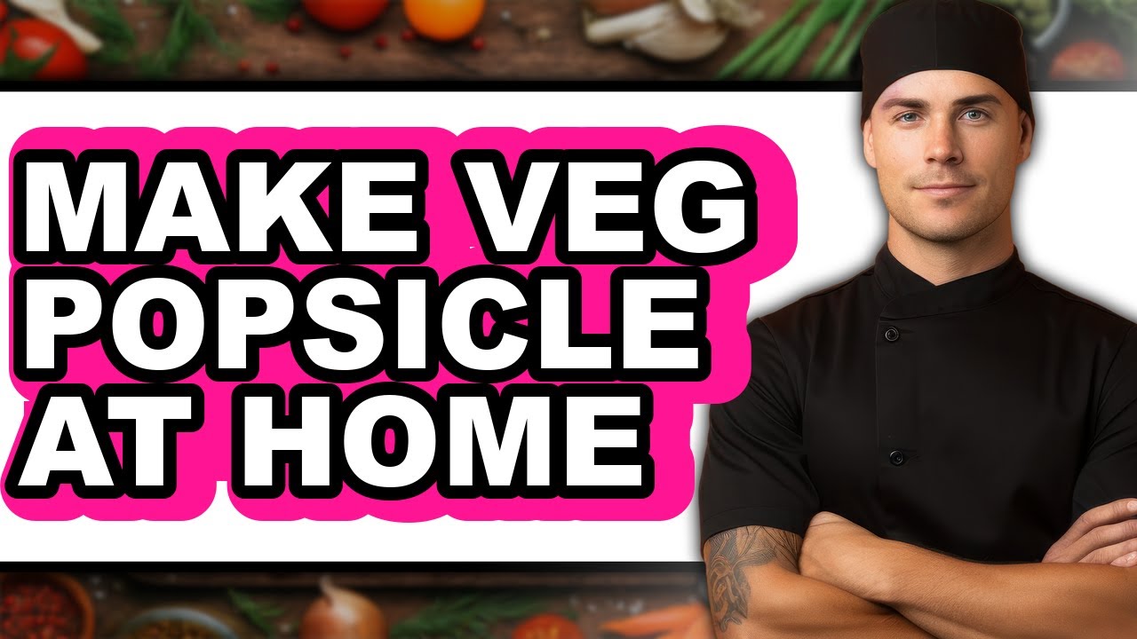 How To Make Veg Popsicle At Home - Full Guide