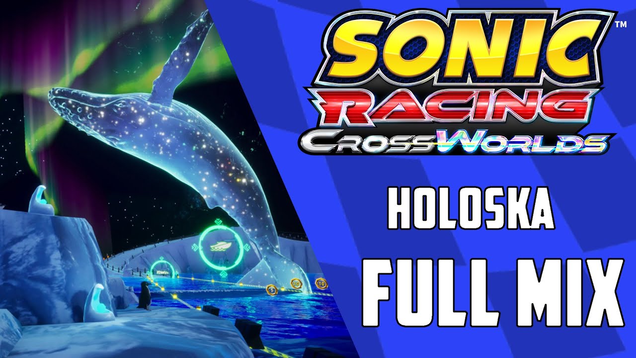 Holoska (Full mix) - Sonic Racing CrossWorlds OST