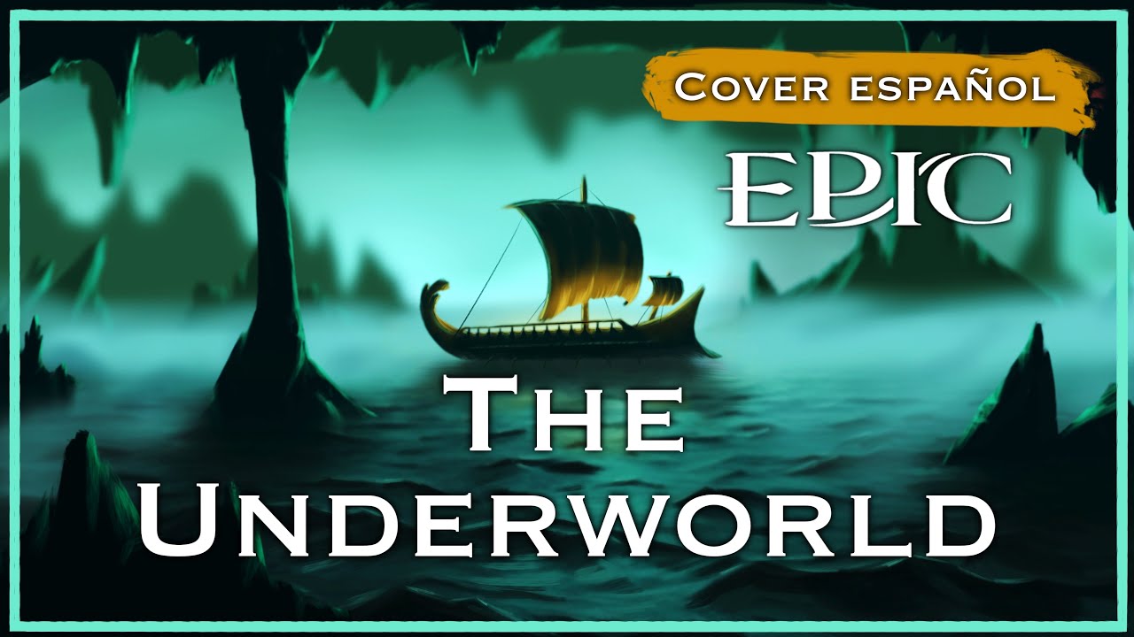 The Underworld - EPIC: The Musical (Cover español)