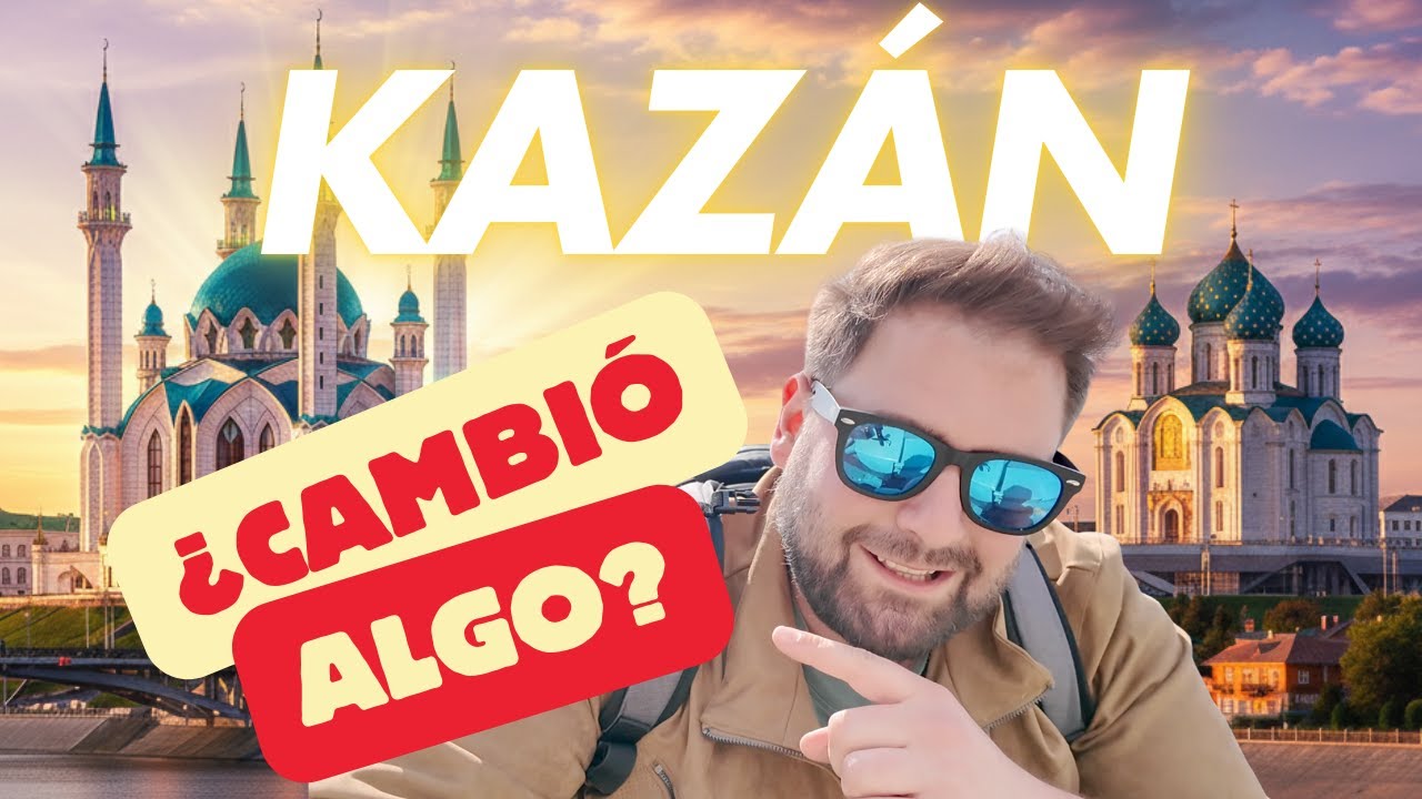 Volví a RUSIA un año después | KAZÁN 🇷🇺