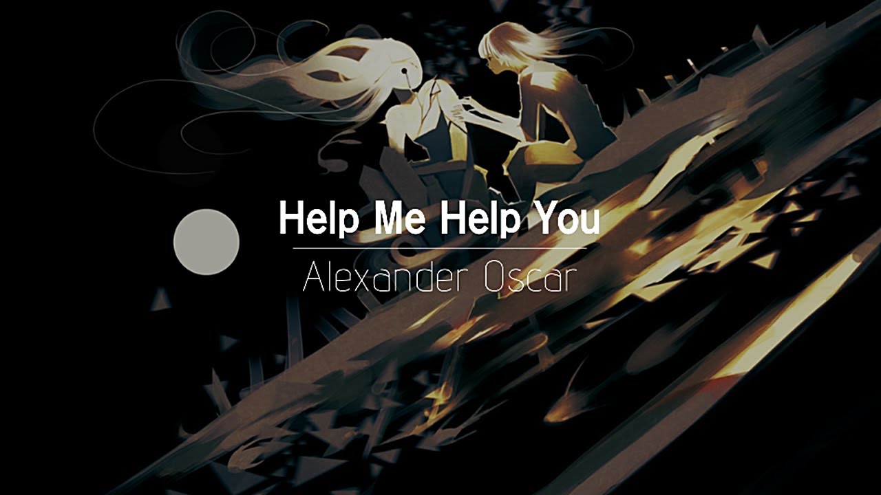 [한글번역] Alexander Oscar - Help Me Help You