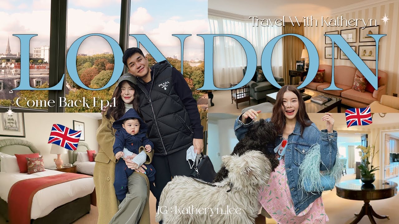 London Vlog🇬🇧Ep.1 come back กลับมาในรอบ3ปี, รีวิวที่พักราคาหลักล้าน !! | TRAVEL WITH KATHERYN
