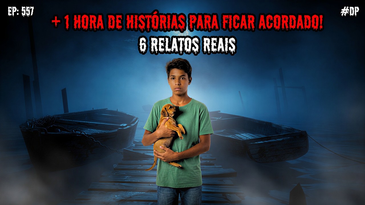 1 HORA DE TERROR! - 6 RELATOS REAIS | EP.557 #dp