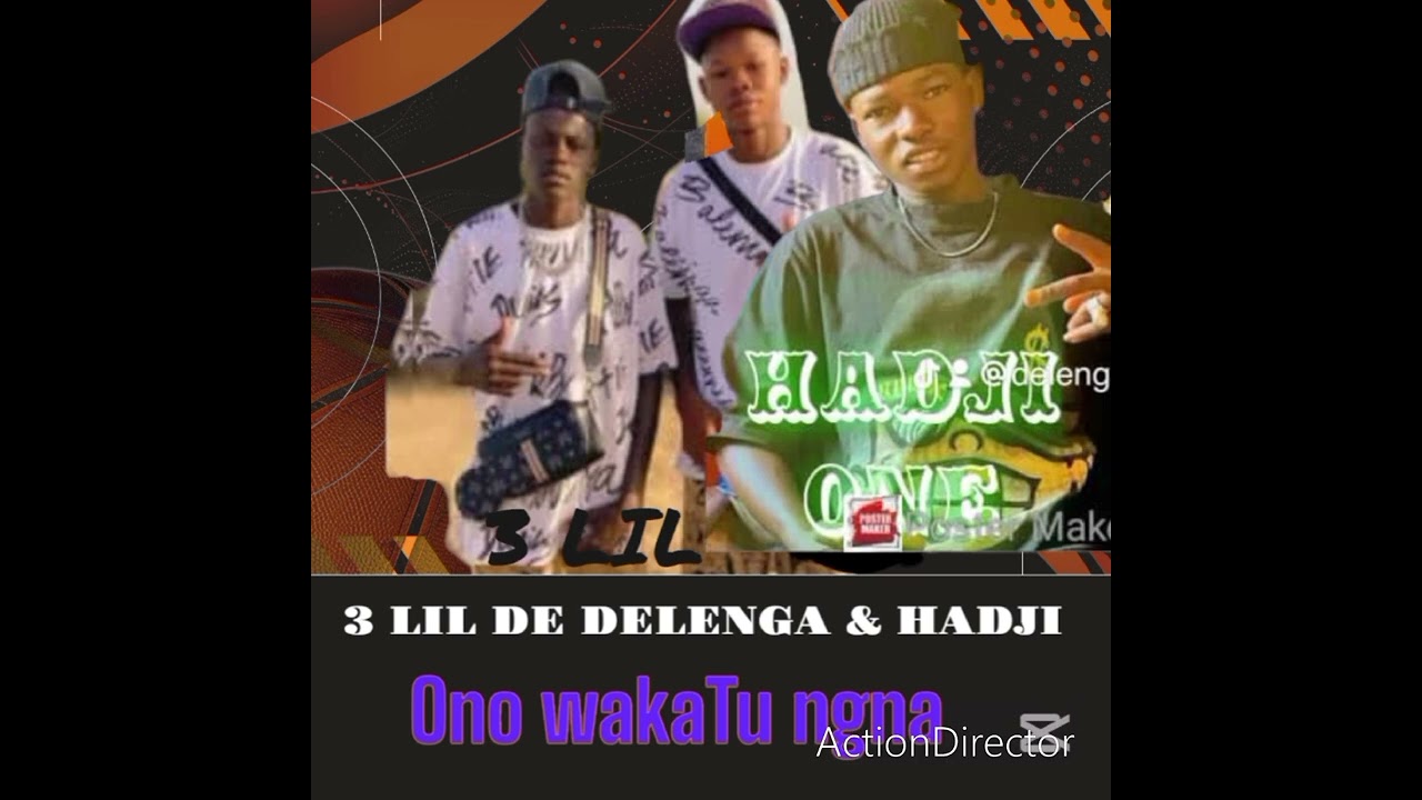 3 LIL DE DELENGA ft HADJI ONE