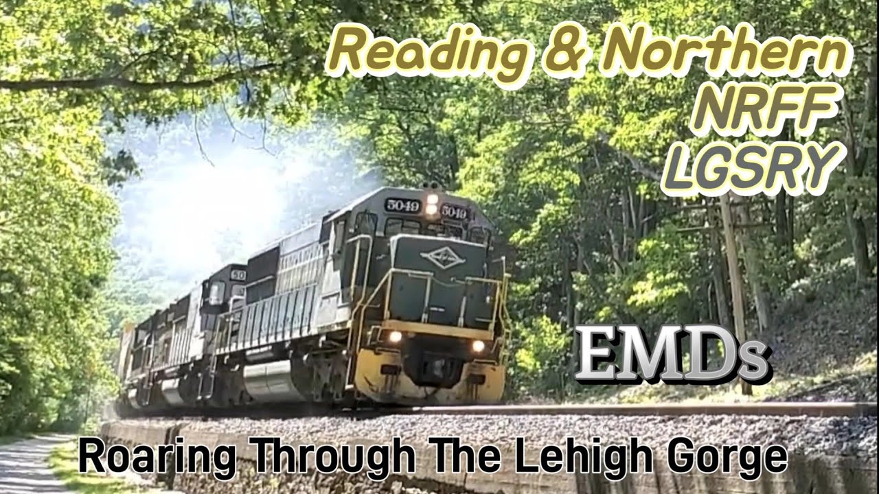 Reading & Northern NRFF, EMDs Roaring through the Lehigh Gorge. Plus LGSRY.