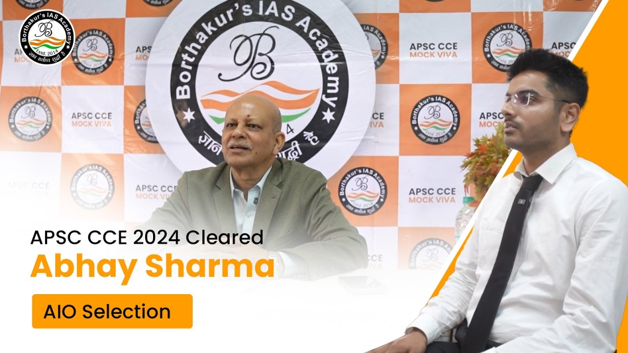 Abhay Sharma (AIO) Rank 2 | APSC CCE 2024 | Borthakur's IAS Academy