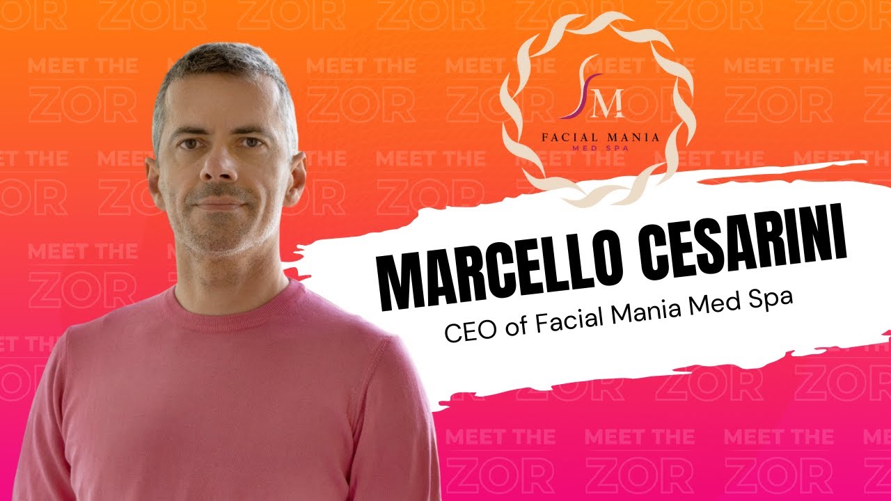Meet the Zor | Facial Mania Med Spa | Med Spa Franchise | Marcello Cesarini
