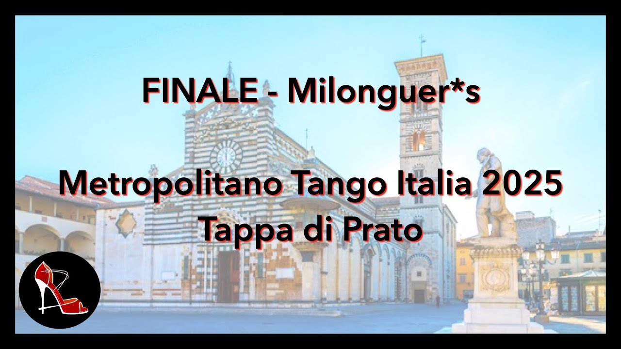 FINALE MILONGUEROS  - tappa PRATO - Metropolitano Tango Italia 2025