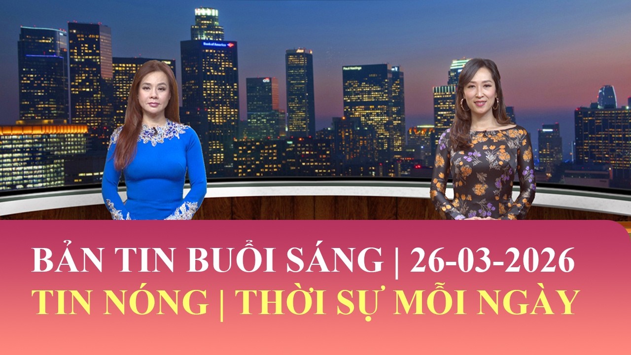 Thời Sự Buổi S&aacute;ng | 26/03/2026 | FULL🔴