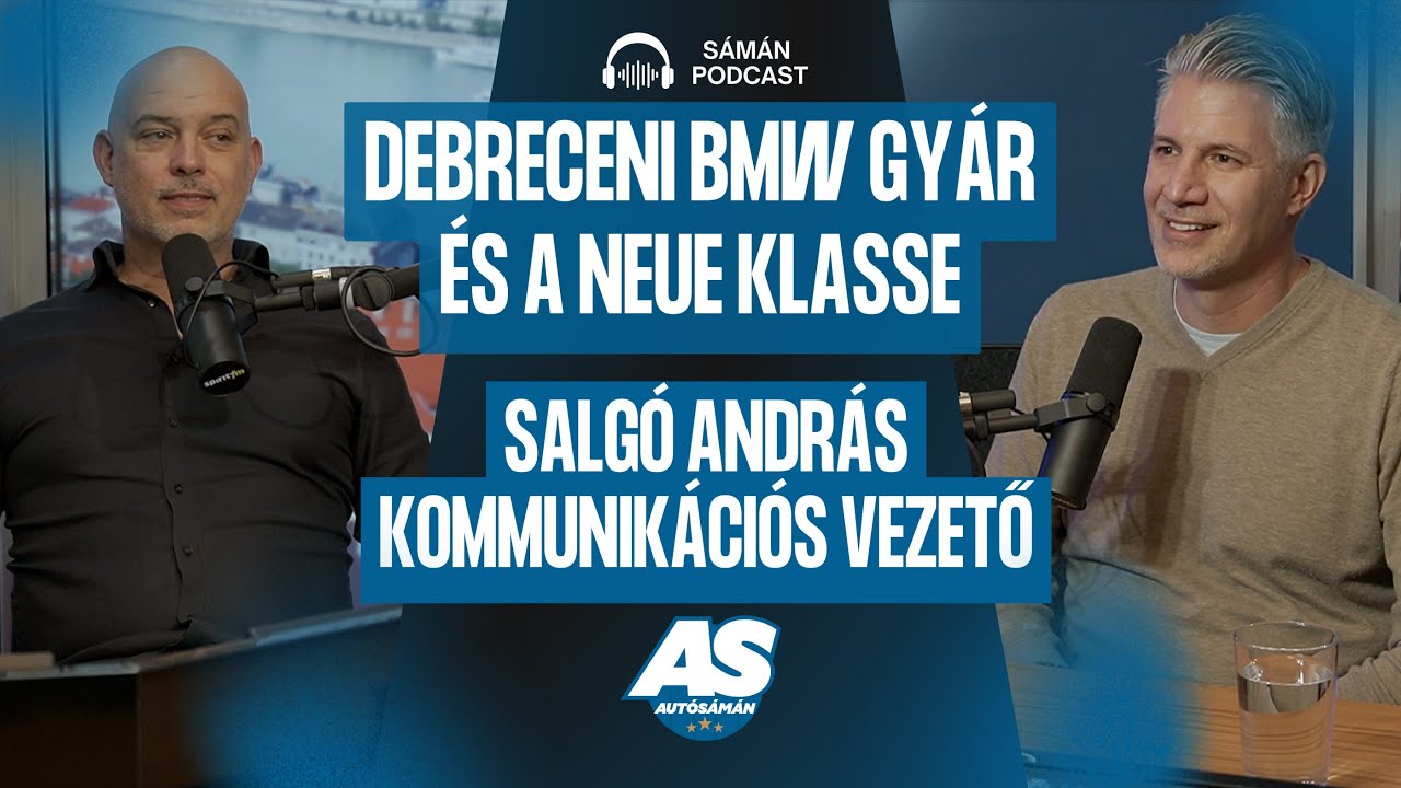 SÁMÁN PODCAST: A debreceni BMW gyár és a Neue Klasse!