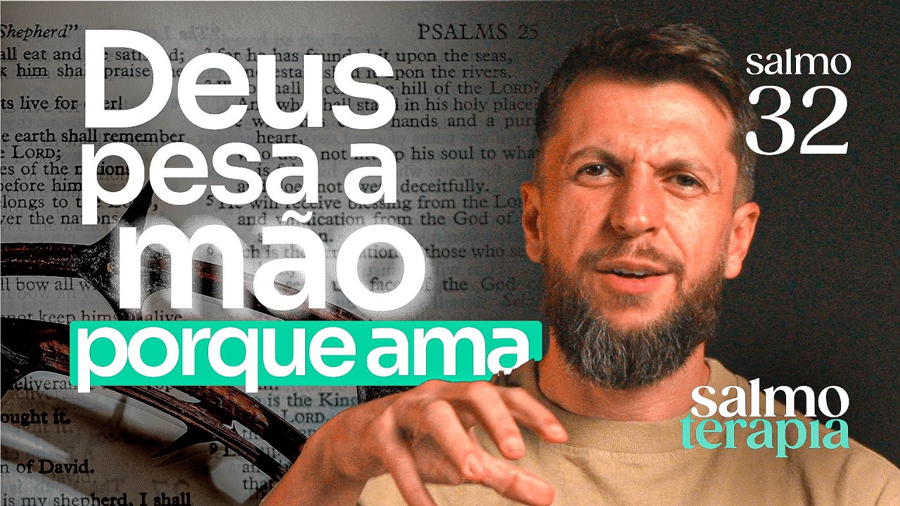 SALMO 32 - DOR DA CULPA: Felicidade não é perfeição, é perdão | SALMOTERAPIA#32 - Dr. Jonatas Leonio